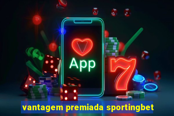 vantagem premiada sportingbet